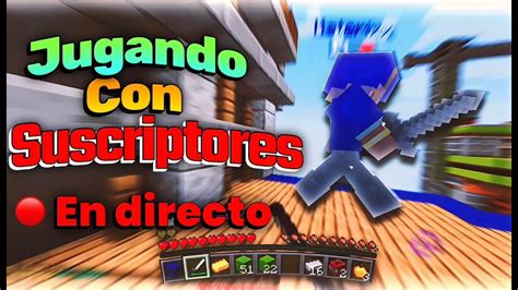 JUGANDO MINECRAFT SURVIVAL Y PVP CON SUSCRIPTORES YouTube