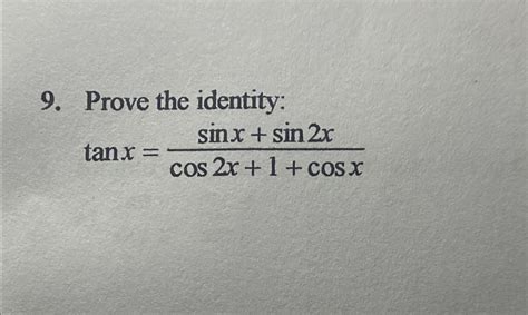 Solved Prove The Identity Tanx Sinx Sin Xcos X Cosx Chegg