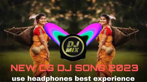 Cg Dj Song 2023 New Cg Dj Song Remix Dj Mix Nonstop Dj Bhagat