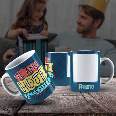 Caneca Dia Dos Pais Te Amo Hoje E Sempre Elo7