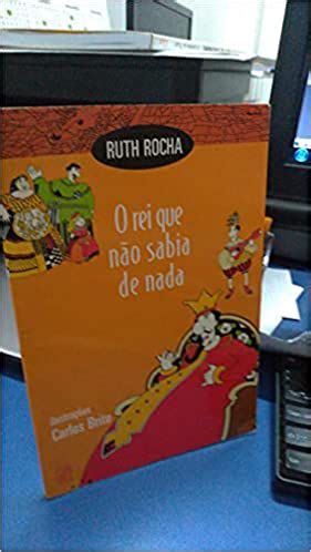 Rei Que Nao Sabia De Nada O Rocha Ruth Casa Da Cultura Livraria E