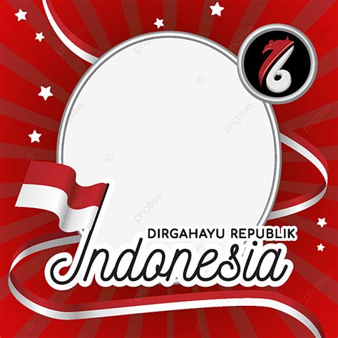 Twibbon Para Dirgahayu Republik Indonesia Con Bandera Indonesia Png