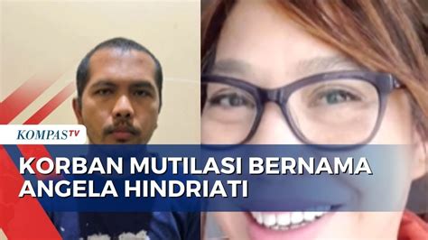 Teka Teki Kasus Mutilasi Di Bekasi Angela Hindriati Dikabarkan Hilang