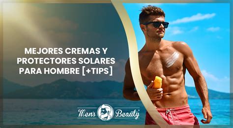 Cremas Solares Para Cara Cuerpo Y Pelo Tips