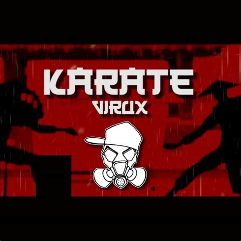 Virux Karate Lyrics Genius Lyrics