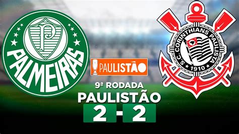 Palmeiras X Corinthians Ao Vivo Campeonato Paulista 2024 9ª Rodada