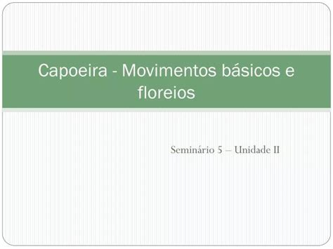 Ppt Capoeira Movimentos B Sicos E Floreios Powerpoint Presentation