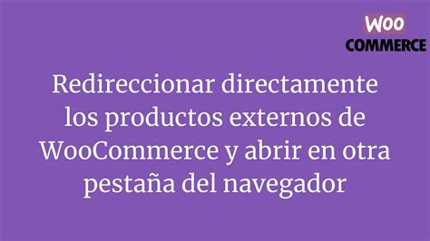 Redireccionar Directamente Los Productos Externos De WooCommerce Y