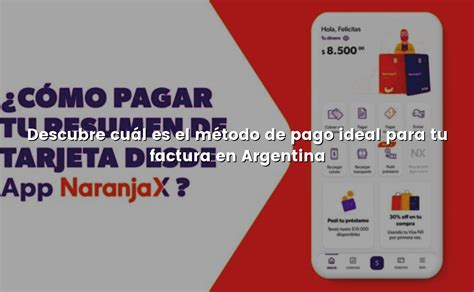 Descubre cuál es el método de pago ideal para tu factura en Argentina