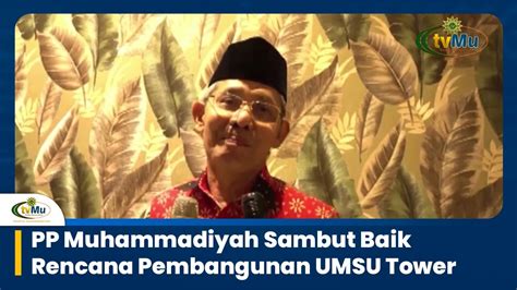 PP Muhammadiyah Sambut Baik Rencana Pembangunan UMSU Tower YouTube