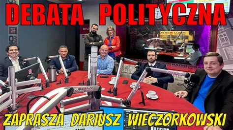 Debata Polityczna Radia Wroc Aw Zaprasza Dariusz Wieczorkowski Youtube