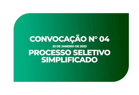 EDITAL DE CONVOCAÇÃO N 04 PROCESSO SELETIVO SIMPLIFICADO