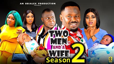 TWO MEN AND A WIFE SEASON 2 New Movie Zubby Micheal Sonia Ogene