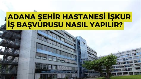 Adana Şehir Hastanesi Personel Alımı İŞKUR Başvuru İlanları 2024