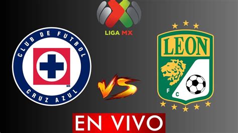 ⚽ Cruz Azul Vs Leon En Vivo ⚽ Liga Bbva Mx Apertura 2023 Horario Y Donde Ver En Vivo Youtube