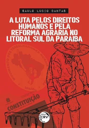 A Luta Pelos Direitos Humanos E Pela Reforma Agrária No Litoral Sul Da