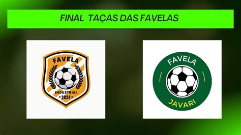 FINAL TAÇAS DAS FAVELAS FUTEBOL MASCULINO FAVELA INDUSTRIAL X FAVELA