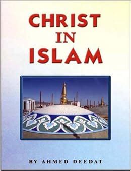 Christ In Islam Ahmed Deedat 9788172310219 Amazon Books