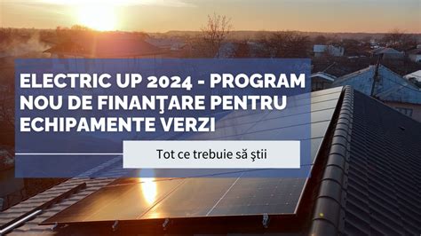 Electric Up 2024 Program Nou de Finanţare pentru Echipamente Verzi