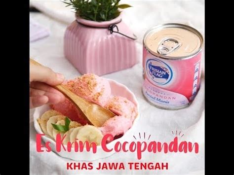 Resep Es Krim Cocopandan Khas Jawa Tengah Frisian Flag Bendera