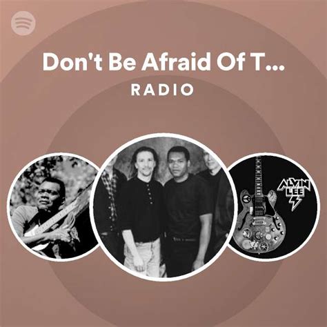 Dont Be Afraid Of The Dark Radio Playlist By Spotify Spotify