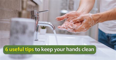 Useful Tips To Keep Your Hands Clean