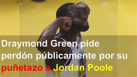 Draymond Green pide perdón públicamente por su puñetazo a Jordan Poole