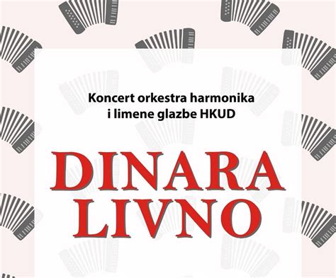 Najava Koncert Orkestra Harmonika I Limene Glazbe Hkud Dinara Livno U