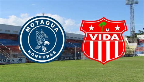 A Qu Hora Juega El Motagua Hoy Vs Vida Formaciones Y D Nde Ver El