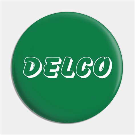 DELCO PA - Delco - Pin | TeePublic