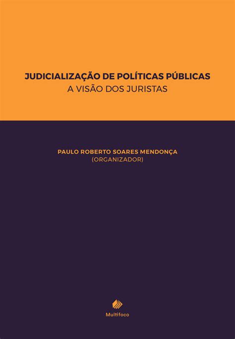 JudicializaÇÃo De PolÍticas PÚblicas A VisÃo Dos Juristas Editora