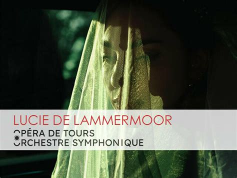 Lucie De Lammermoor Op Ra De Tours Production Tours France