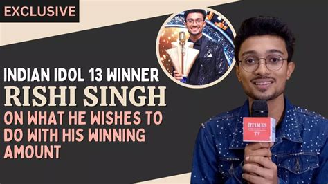 Rishi Indian Idol Winner Rishi Singh If I Ever Get To Sing In A