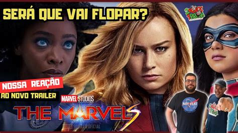 AS MARVELS NOSSA REAÇÃO AO NOVO TRAILER YouTube