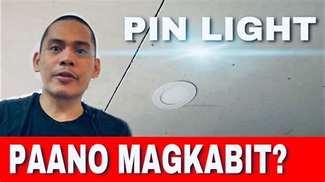 Paraan Paano Magkabit Ng Pin Light Sa Kisame Youtube