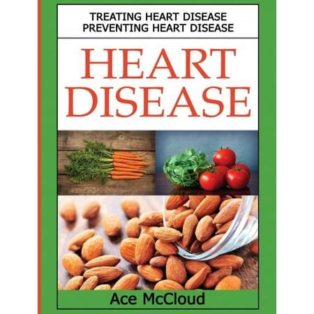 Heart Disease: Treating Heart Disease: Preventing Heart Disease (Guide ...