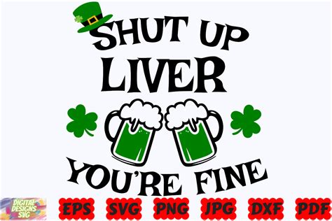 Shut Up Liver Youre Fine Svg Irish Svg Graphic By