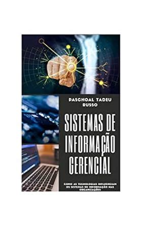 Sistemas De Informa O Gerencial Como As Tecnologias Influenciam Os