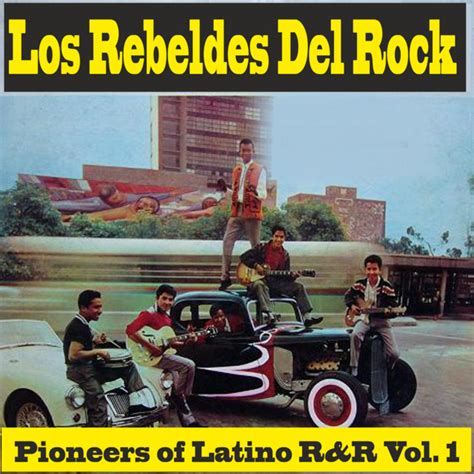 Los Rebeldes Del Rock Mejores Canciones Discograf A Letras