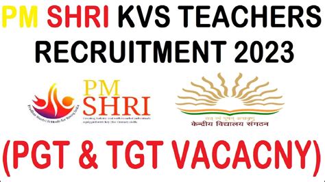 Pm Shri Kvs Teachers Recruitment 2023 Pgt And Tgt Vacacny Notification