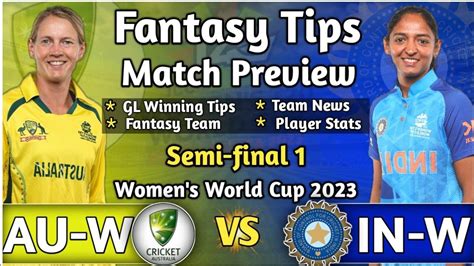 AUW Vs INW 1st Semi Final Dream11 Fantasy Tips AU W Vs IN W Dream11