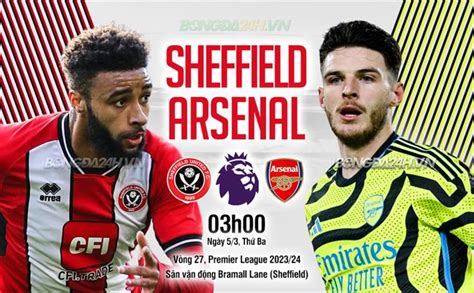 Kết quả bóng đá Sheffield vs Arsenal Ngoại hạng Anh hôm nay