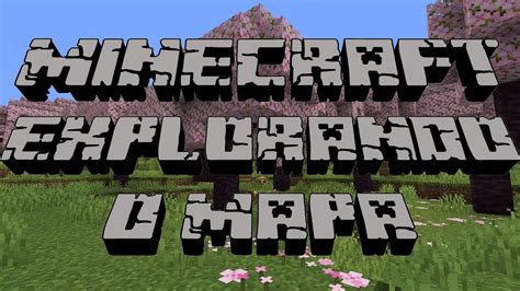 Minecraft Explorando O Mapa Youtube