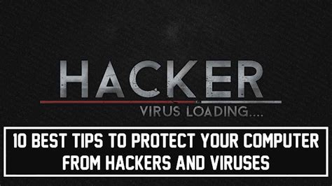 10 BEST TIPS TO PROTECT YOUR COMPUTER FROM HACKERS VIRUSES