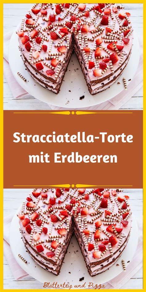 Stracciatella Torte Mit Erdbeeren Kuchen Und Torten Rezepte Kuchen