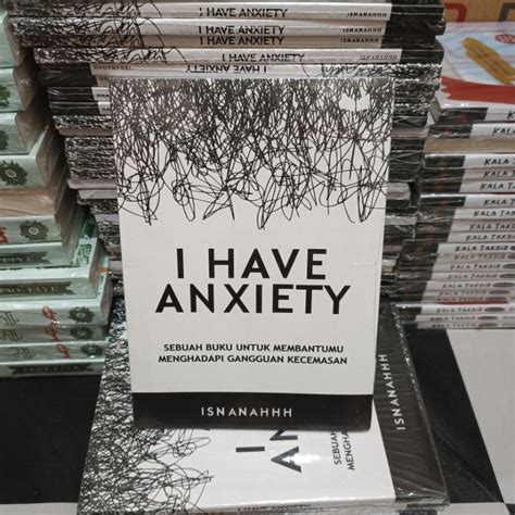 Jual Buku I Have Anxiety Isnanahhh Sebuah Buku Untuk Membantumu