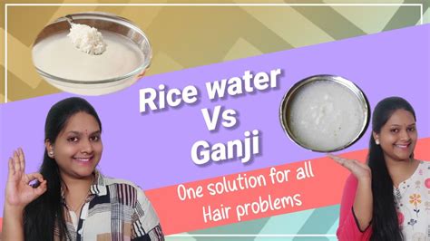 One Solution For All Hair Problems Super Result Rice Water Vs Ganji