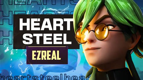 HEARTSTEEL Ezreal Tested And Rated LOL YouTube