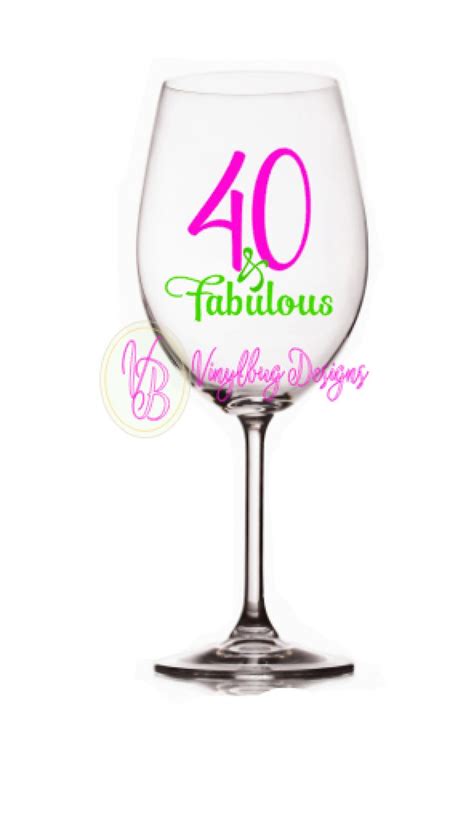 Happy Birthday 40 And Fabulous Wine Glass 40th Birthday Etsy