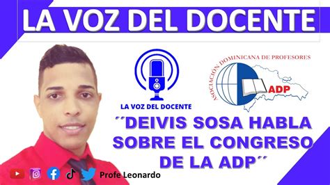 La Voz Del Docente Deivis Sosa Nos Habla Sobre El Congreso De La Adp